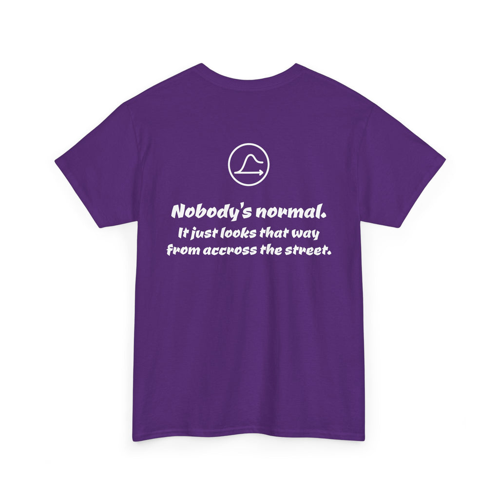 Nobody's Normal T-Shirt — Make a Statement Tee