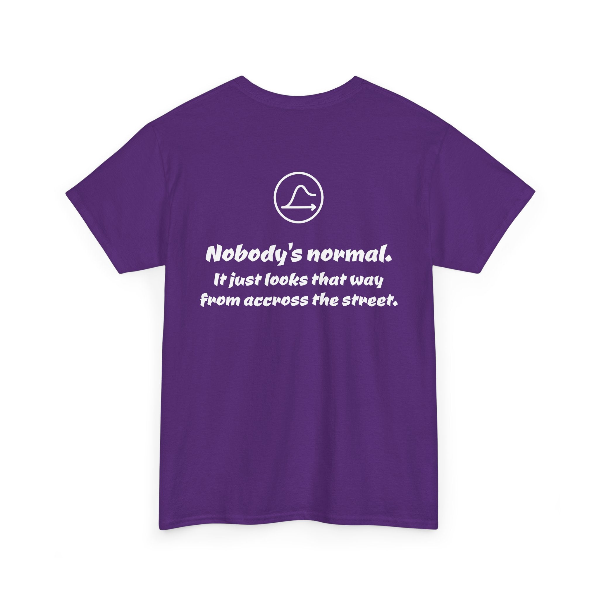 Nobody's Normal T-Shirt — Make a Statement Tee