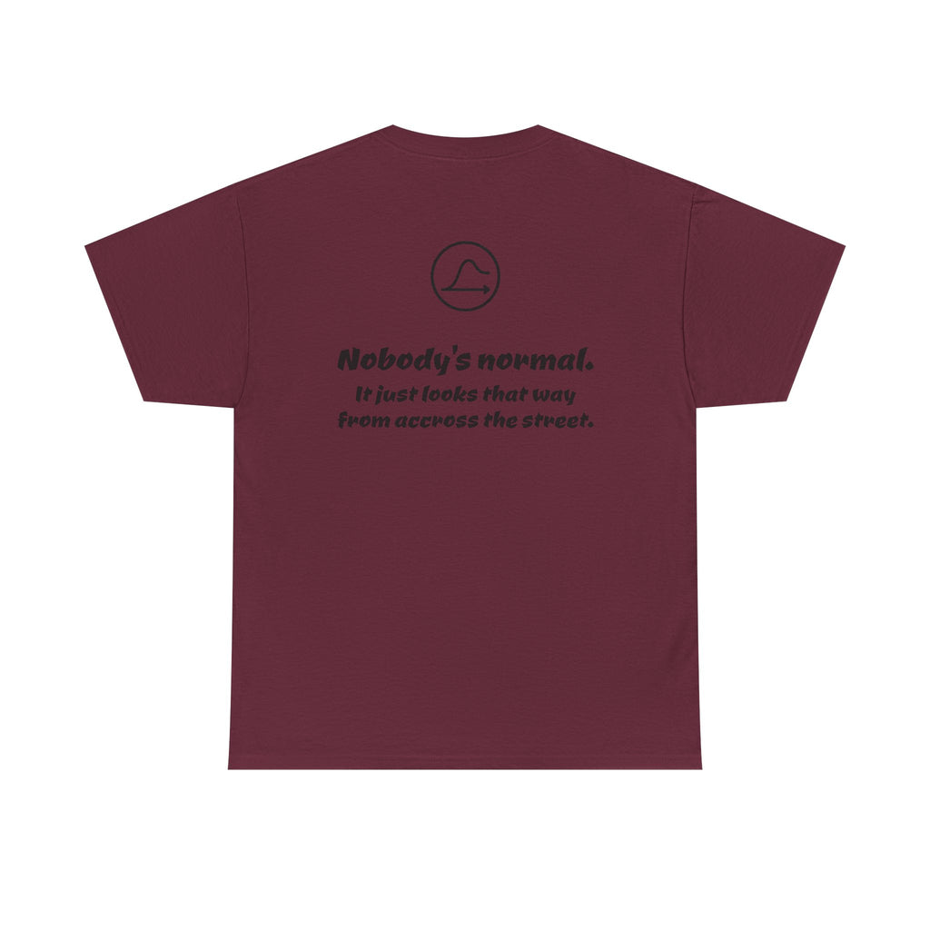 Nobody's Normal T-Shirt — Make a Statement Tee