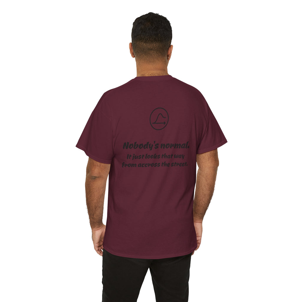 Nobody's Normal T-Shirt — Make a Statement Tee