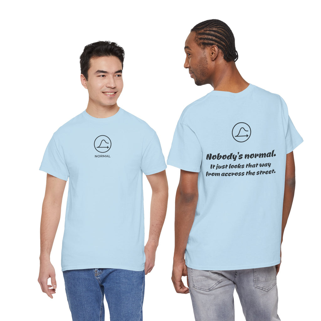 Nobody's Normal T-Shirt — Make a Statement Tee