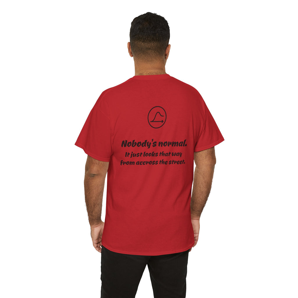Nobody's Normal T-Shirt — Make a Statement Tee