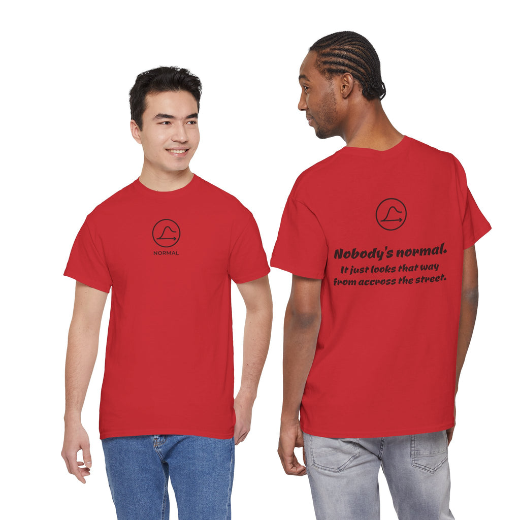 Nobody's Normal T-Shirt — Make a Statement Tee