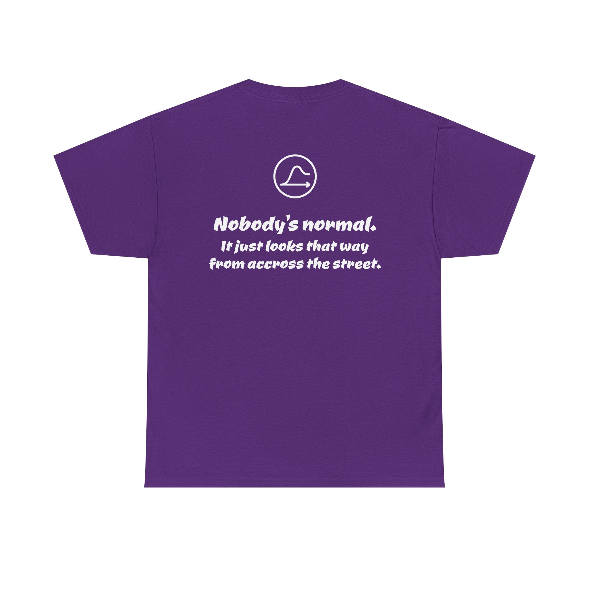 Nobody's Normal T-Shirt — Make a Statement Tee