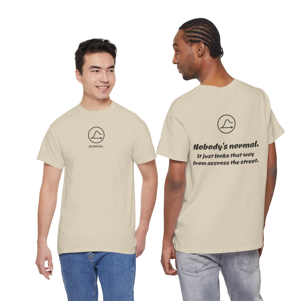 Nobody's Normal T-Shirt — Make a Statement Tee