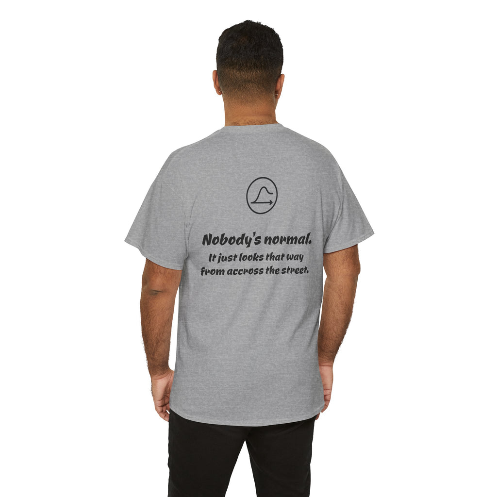 Nobody's Normal T-Shirt — Make a Statement Tee